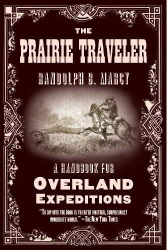 The Prairie Traveler: A Handbook for Overland Expeditions