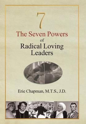 The Seven Powers of Radical Loving Leaders