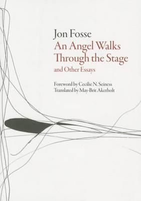 An Angel Walks Through the Stage: and Other Essays