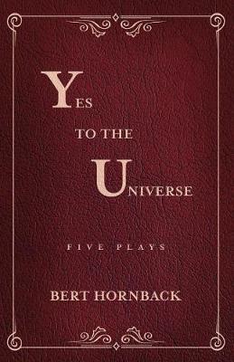 Yes to the Universe: Five Plays