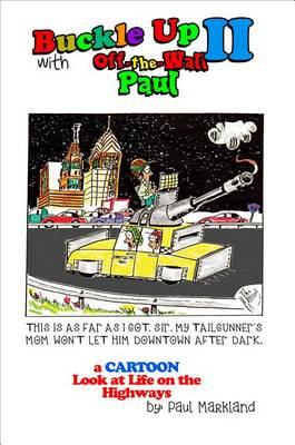 Buckle Up 2 with Off-The-Wall Paul: A Cartoon Look at Life on the Highways
