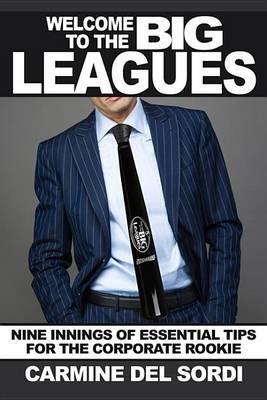 Welcome to the Big Leagues: Nine Innings of Essential Tips for the Corporate Rookie