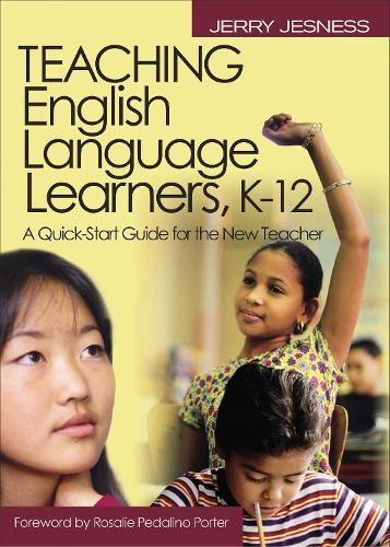 Teaching English Language Learners K–12: A Quick-Start Guide for the New Teacher