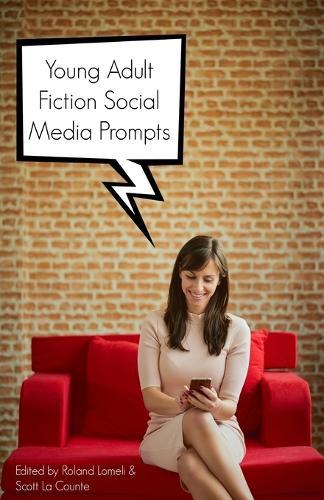 Young Adult Fiction Social Media Prompts: 350+ Prompts for Authors (For Blogs, Facebook, and Twitter)