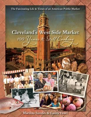 Cleveland S West Side Market: 100 Years and Still Cooking