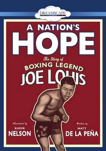 A Nation's Hope: The Story of Boxing Legend Joe Louis