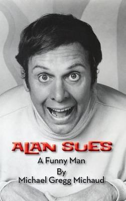 Alan Sues: A Funny Man (hardback)