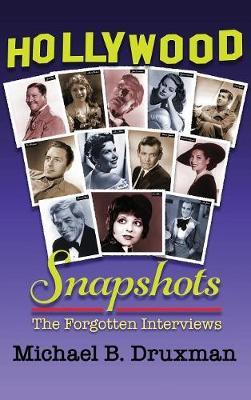 Hollywood Snapshots: The Forgotten Interviews (hardback)