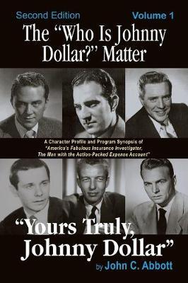 The ""Who Is Johnny Dollar?"" Matter Volume 1 (2nd Edition)