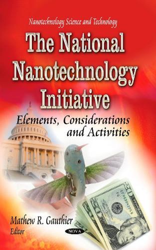 National Nanotechnology Initiative: Elements, Considerations &Activities