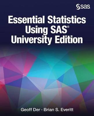 Essential Statistics Using SAS University Edition
