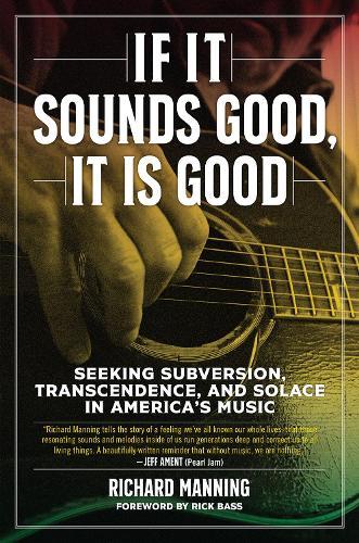 If it Sounds Good, It is Good: Seeking Subversion, Transcendence, and Solace in America's Music