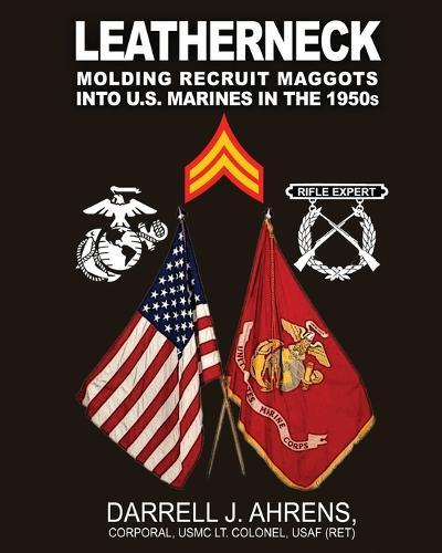 Leatherneck: Molding Recruit Maggots into U.S. Marines in the 1950s