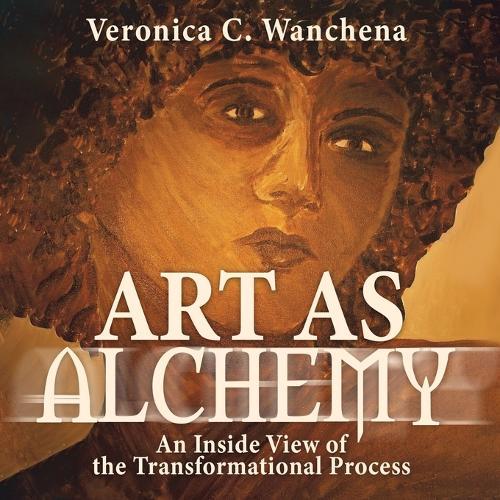 Art as Alchemy: An Inside View of the Transformational Process