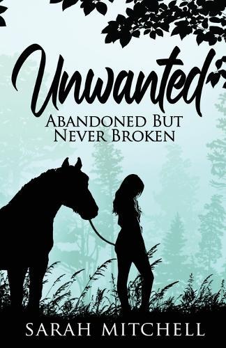 Unwanted: Abandoned But Never Broken