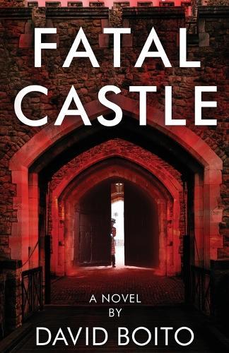 Fatal Castle: A Modern Day Siege Warfare Thriller