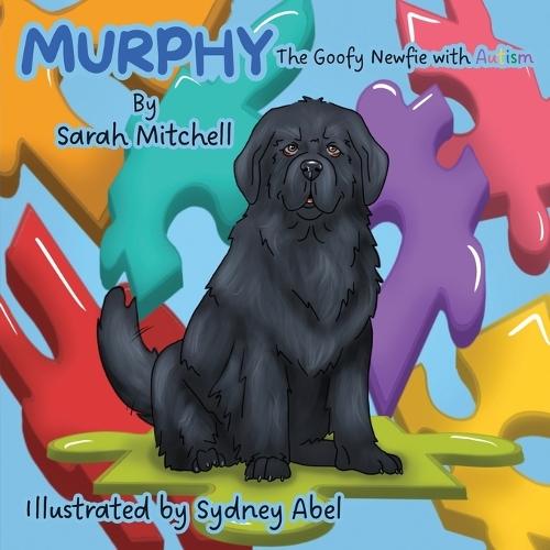 Murphy: The Goofy Newfie with Autism