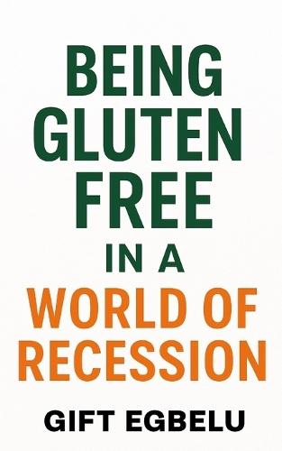Being Gluten-Free In A World of Recession