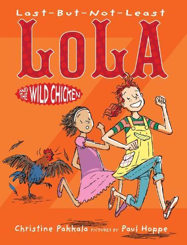 Last-But-Not-Least Lola and the Wild Chicken