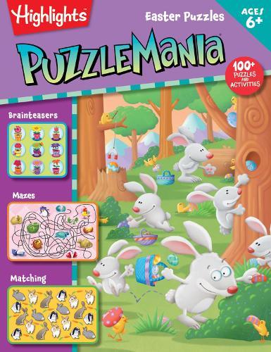 Easter Puzzles: Easter Puzzles (Highlights Puzzlemania Activity Books) Over 100 Easter Puzzles, Mazes and More, Easter Activity Book for Kids 6 and Up