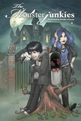 The Monsterjunkies: Being a Normal Family Is a State of Mind: Graphic Novel