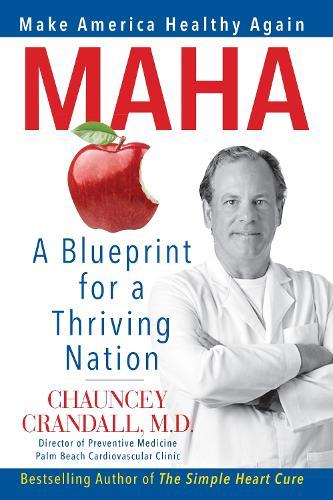 MAHA: Make America Healthy Again: A Blueprint for a Thriving Nation