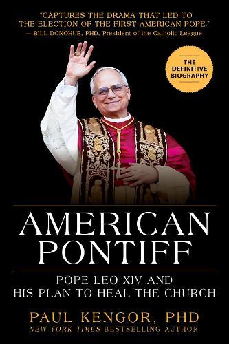 American Pontiff: Pope Leo XIV and His Plan to Heal the Church