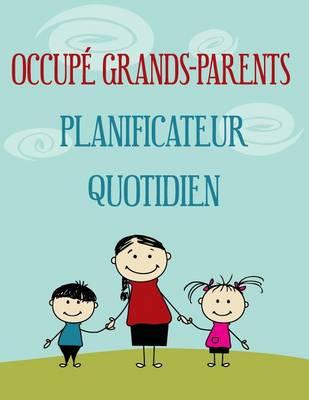 Occupe Grands-parents Planificateur Quotidien