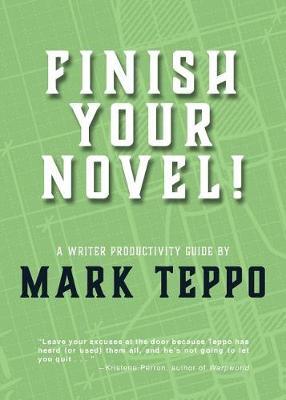 Finish Your Novel!: A Writer Productivity Guide