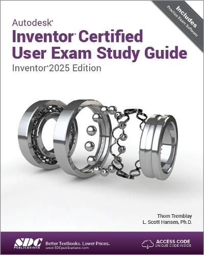 Autodesk Inventor Certified User Exam Study Guide: Inventor 2025 Edition