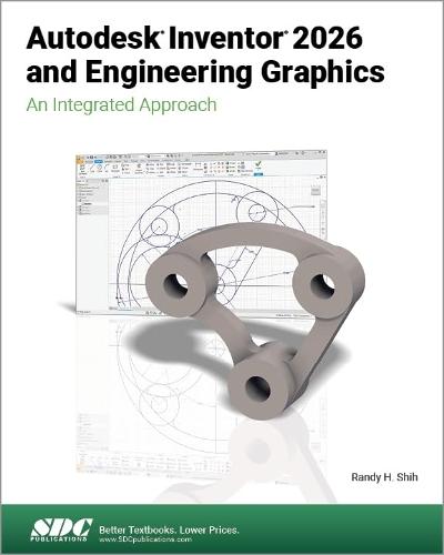 Autodesk Inventor 2026 and Engineering Graphics: An Integrated Approach