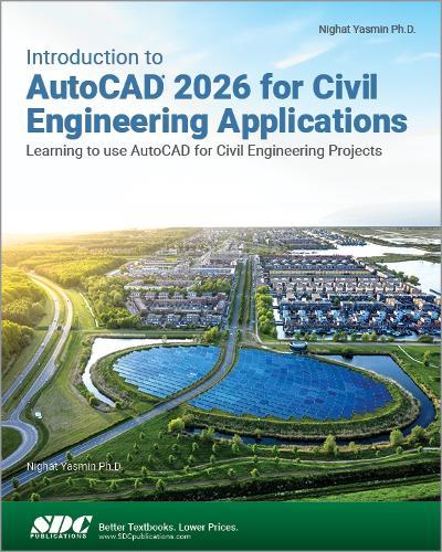 Introduction to AutoCAD 2026 for Civil Engineering Applications: Learning to use AutoCAD for Civil Engineering Projects