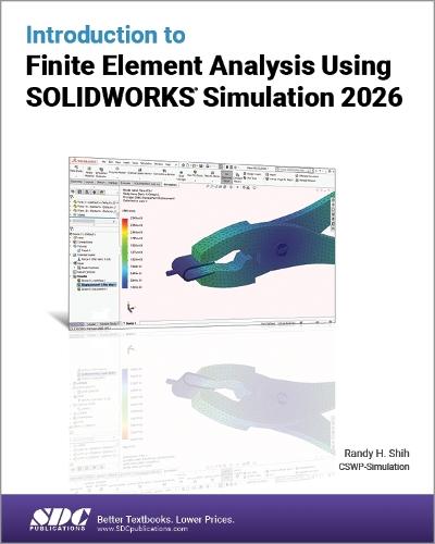 Introduction to Finite Element Analysis Using SOLIDWORKS Simulation 2026