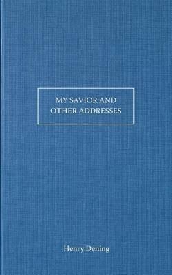 My Saviour and Other Addresses