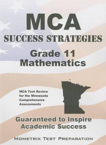 MCA Success Strategies Grade 11 Mathematics: MCA Test Review for the Minnesota Comprehensive Assessments