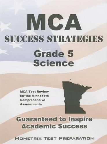 MCA Success Strategies Grade 5 Science: MCA Test Review for the Minnesota Comprehensive Assessments