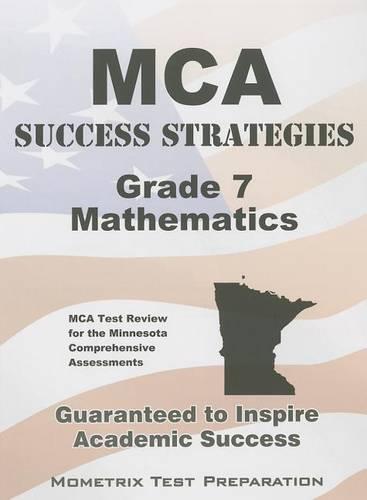 MCA Success Strategies Grade 7 Mathematics: MCA Test Review for the Minnesota Comprehensive Assessments