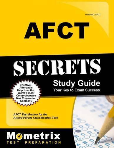 Afct Secrets Study Guide: Afct Test Review for the Armed Forces Classification Test