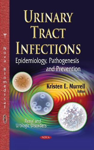 Urinary Tract Infections: Epidemiology, Pathogenesis & Prevention