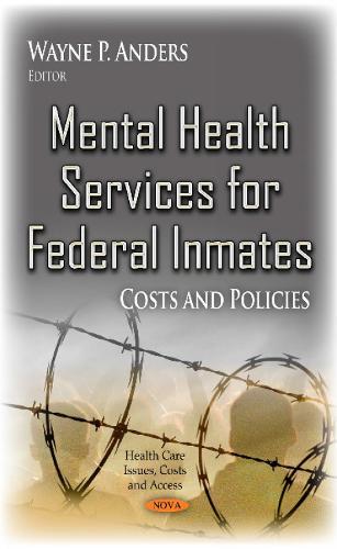 Mental Health Services for Federal Inmates: Costs & Policies
