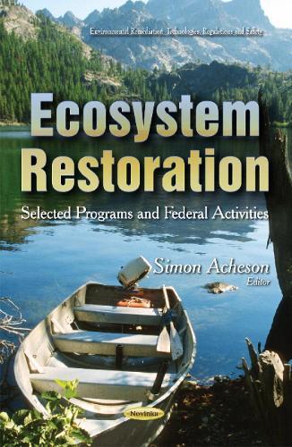 Ecosystem Restoration: Selected Programs & Federal Activities