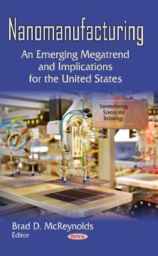 Nanomanufacturing: An Emerging Megatrend & Implications for the United States