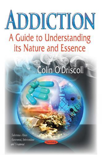 Addiction: A Guide to Understanding its Nature & Essence