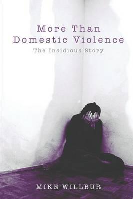 More Than Domestic Violence: The Insidious Story