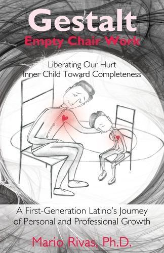 Gestalt Empty Chair Work: Liberating Our Hurt Inner Child Toward Completeness