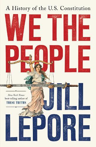 We the People: A History of the U.S. Constitution