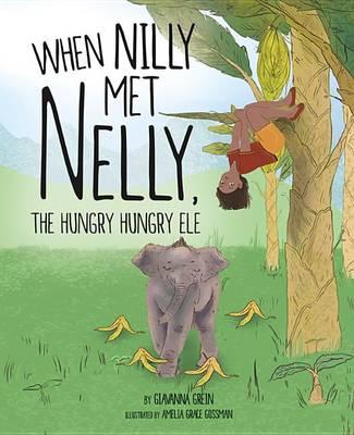 When Nilly Met Nelly, the Hungry Hungry Ele