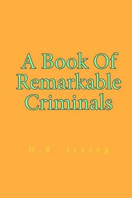 A Book of Remarkable Criminals
