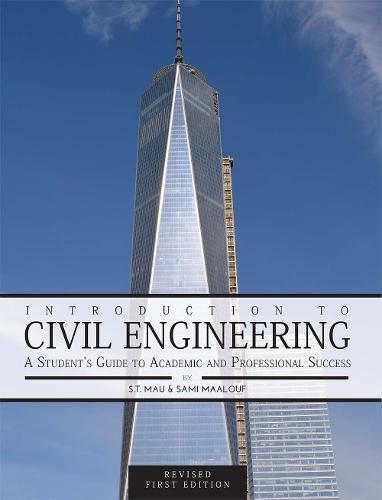 Introduction to Civil Engineering: A Student's Guide to Academic  and Professional Success