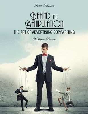 Behind the Manipulation: The Art of Advertising Copywriting